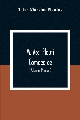 bokomslag M. Acci Plauti Comoediae