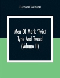 bokomslag Men Of Mark 'Twixt Tyne And Tweed (Volume Ii)