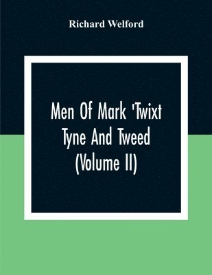 Men Of Mark 'Twixt Tyne And Tweed (Volume Ii) 1