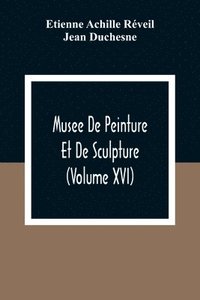 bokomslag Musee De Peinture Et De Sculpture (Volume Xvi)