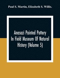 bokomslag Anasazi Painted Pottery In Field Museum Of Natural History (Volume 5)