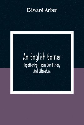 Edward Arber - English Garner, Häftad