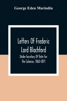 bokomslag Letters Of Frederic Lord Blachford