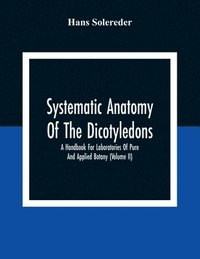 bokomslag Systematic Anatomy Of The Dicotyledons