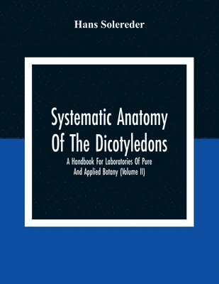 Systematic Anatomy Of The Dicotyledons 1