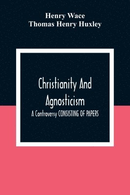 Christianity And Agnosticism 1