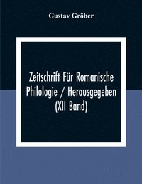 bokomslag Zeitschrift Fr Romanische Philologie / Herausgegeben (XII Band)