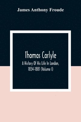 James Anthony Froude - Thomas Carlyle, Häftad