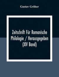 bokomslag Zeitschrift Fur Romanische Philologie / Herausgegeben (XIV Band)