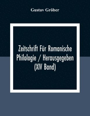 bokomslag Zeitschrift Fr Romanische Philologie / Herausgegeben (XIV Band)