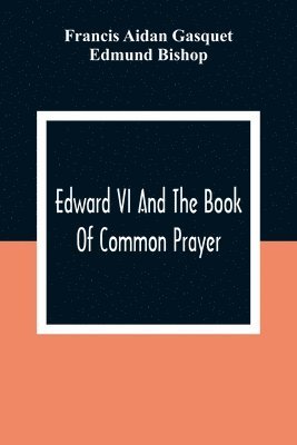 bokomslag Edward VI And The Book Of Common Prayer