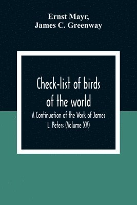 bokomslag Check-List Of Birds Of The World; A Continuation Of The Work Of James L. Peters (Volume Xv)