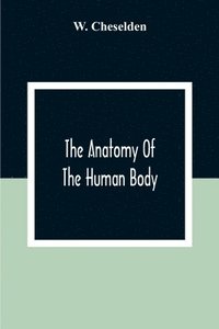 bokomslag The Anatomy Of The Human Body