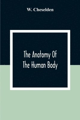 bokomslag The Anatomy Of The Human Body