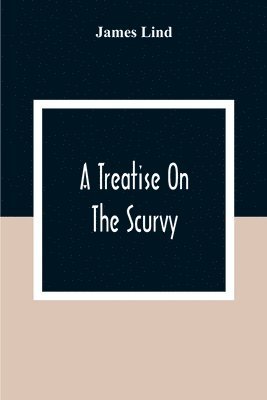 Treatise On The Scurvy