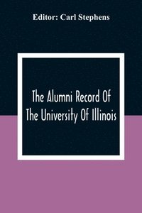 bokomslag The Alumni Record Of The University Of Illinois, Chicago Departments; Colleges Of Medicine And Dentistry, School Of Pharmacy