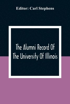 bokomslag Alumni Record Of The University Of Illinois, Chicago Departments; Colleges Of Medicine And Dentistry, School Of Pharmacy