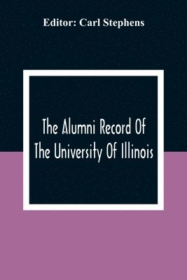 bokomslag The Alumni Record Of The University Of Illinois, Chicago Departments; Colleges Of Medicine And Dentistry, School Of Pharmacy