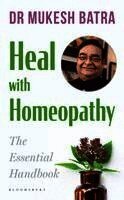 Dr Mukesh Batra - Heal with Homeopathy, Häftad