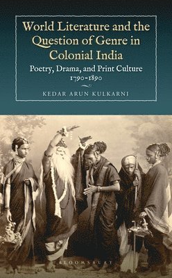 World Literature and the Question of Genre in Colonial India 1
