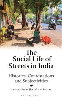 bokomslag The Social Life of Streets in India