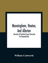 bokomslag Manningham, Heaton, And Allerton
