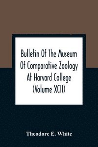 bokomslag Bulletin Of The Museum Of Comparative Zoology At Harvard College (Volume Xcii); The Lower Miocene Mammal Fauna Of Florida