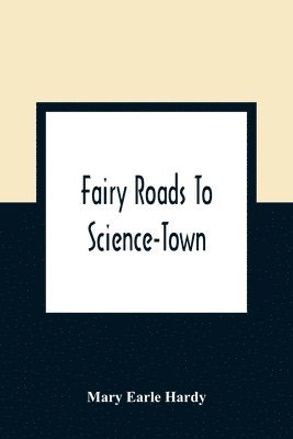 bokomslag Fairy Roads To Science-Town