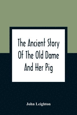 bokomslag The Ancient Story Of The Old Dame And Her Pig