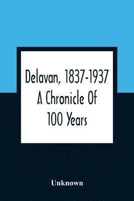 Delavan, 1837-1937 1