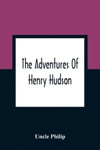 bokomslag The Adventures Of Henry Hudson