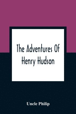 bokomslag The Adventures Of Henry Hudson