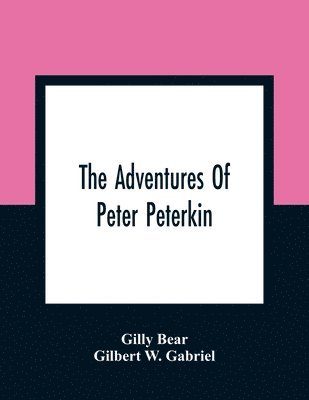 The Adventures Of Peter Peterkin 1