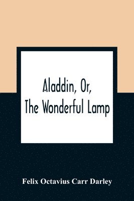 Aladdin, Or, The Wonderful Lamp 1