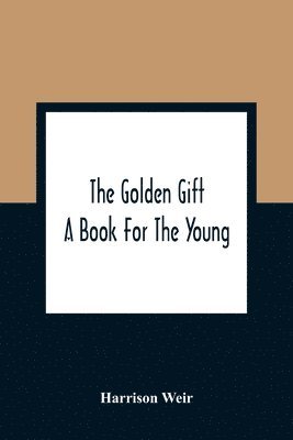 Golden Gift; A Book For The Young 1