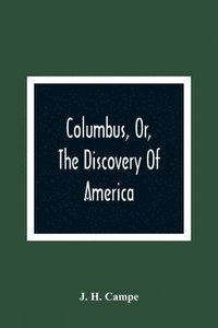 bokomslag Columbus, Or, The Discovery Of America