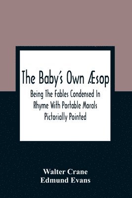Walter Crane, Edmund Evans - Baby'S Own Æsop, Häftad