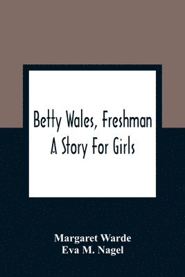 Betty Wales, Freshman 1