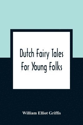 bokomslag Dutch Fairy Tales For Young Folks