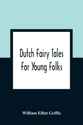 Dutch Fairy Tales For Young Folks 1