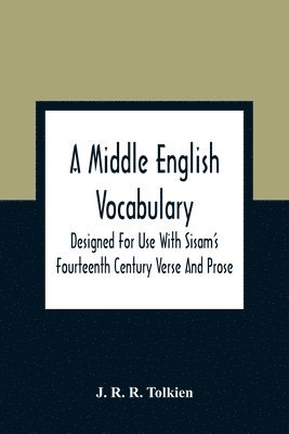 bokomslag A Middle English Vocabulary. Designed For Use With Sisam'S Fourteenth Century Verse And Prose