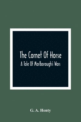 G A Henty, G. A. Henty - Cornet Of Horse, Häftad