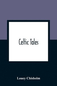 bokomslag Celtic Tales; Told To The Children With Pictures