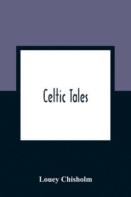 bokomslag Celtic Tales; Told To The Children With Pictures