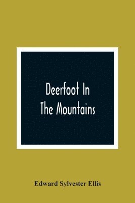 Deerfoot In The Mountains 1