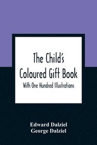 bokomslag The Child'S Coloured Gift Book