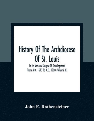 bokomslag History Of The Archdiocese Of St. Louis
