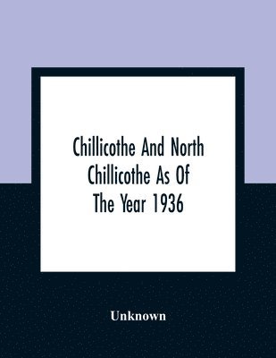 bokomslag Chillicothe And North Chillicothe As Of The Year 1936