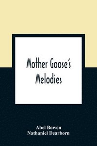 bokomslag Mother Goose'S Melodies