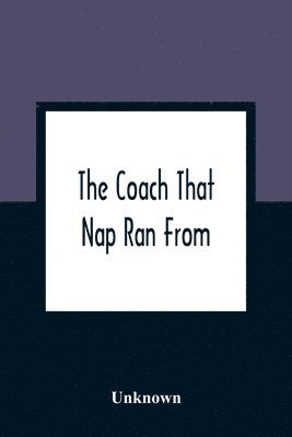 bokomslag Coach That Nap Ran From
